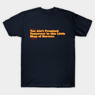 You Ain't Promised Tomorrow T-Shirt